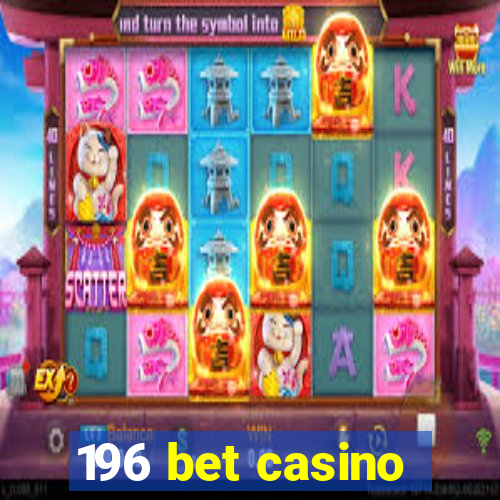 196 bet casino